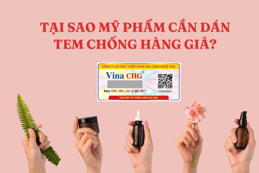 vì sao cần dán tem chống hàng giả mỹ phẩm