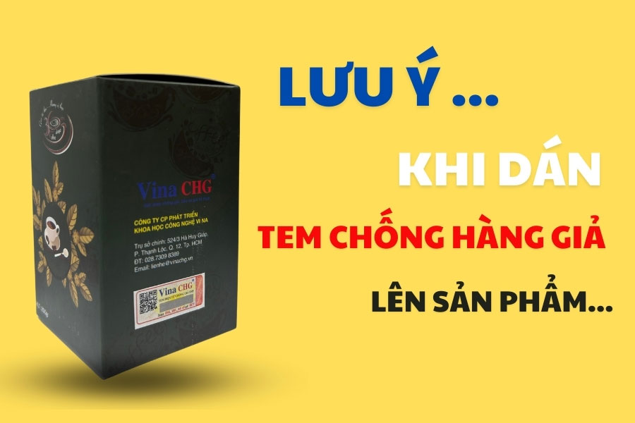 lưu ý khi dán tem chống hàng giả