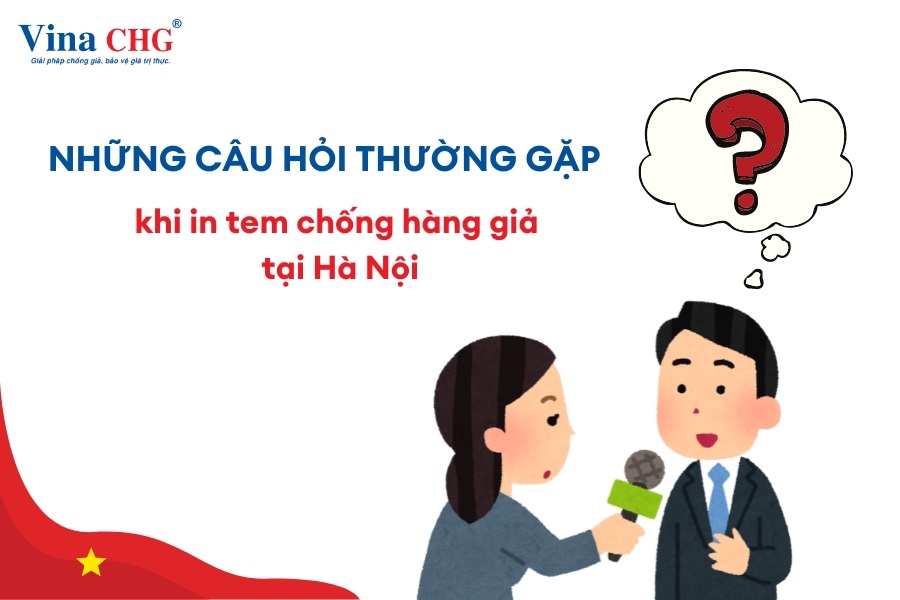 cậu hỏi khi in tem chống hàng giả